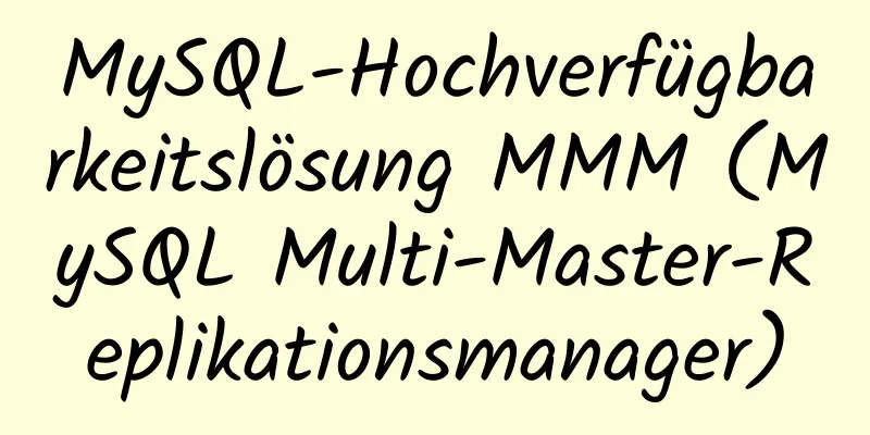 MySQL-Hochverfügbarkeitslösung MMM (MySQL Multi-Master-Replikationsmanager)