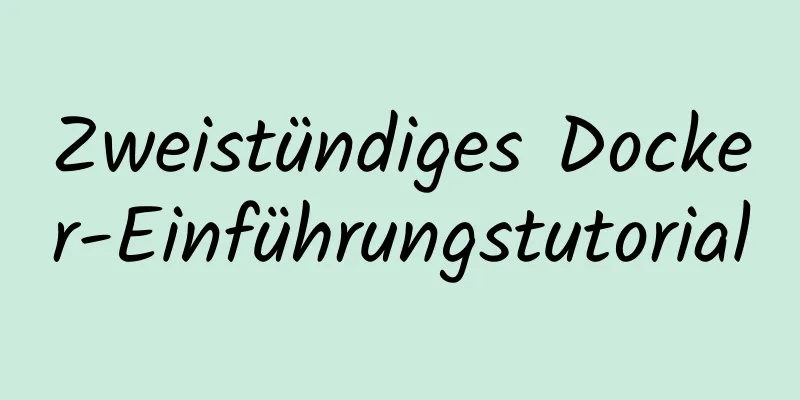 Zweistündiges Docker-Einführungstutorial