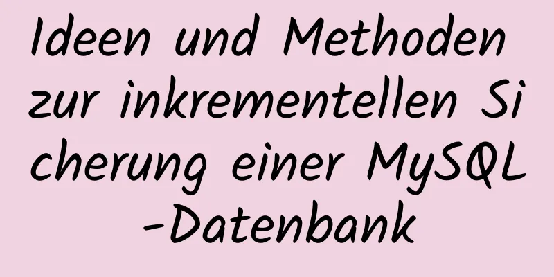 Ideen und Methoden zur inkrementellen Sicherung einer MySQL-Datenbank