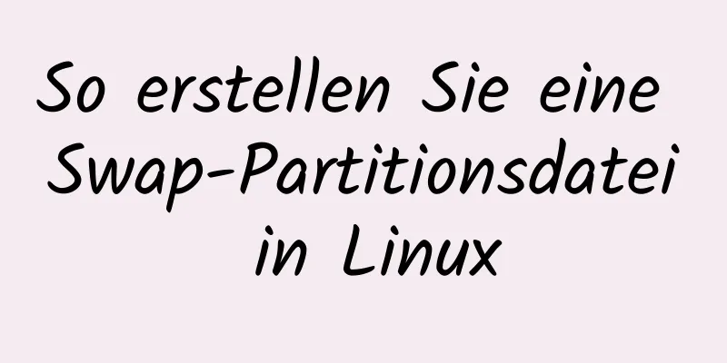 So erstellen Sie eine Swap-Partitionsdatei in Linux