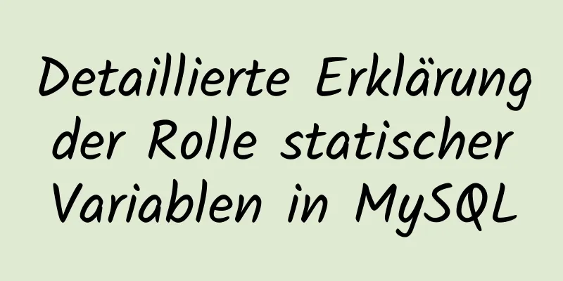 Detaillierte Erklärung der Rolle statischer Variablen in MySQL