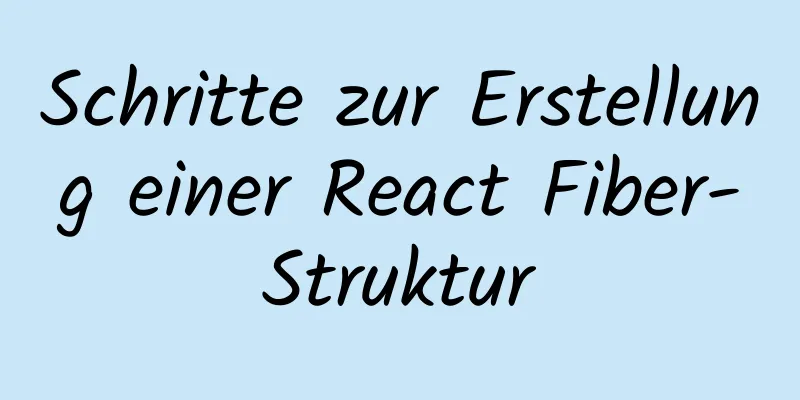 Schritte zur Erstellung einer React Fiber-Struktur