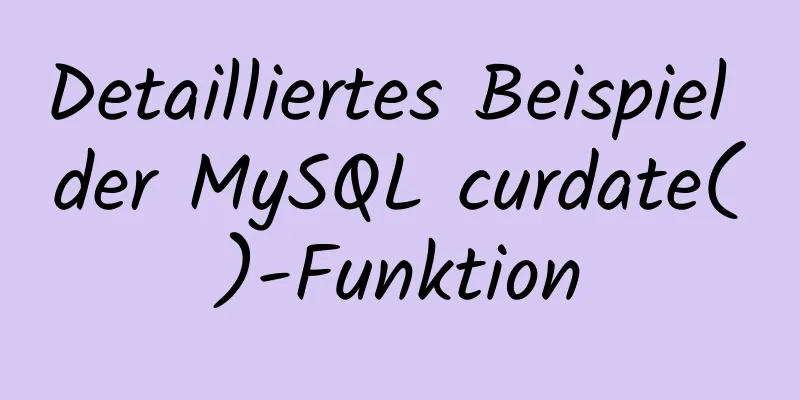 Detailliertes Beispiel der MySQL curdate()-Funktion