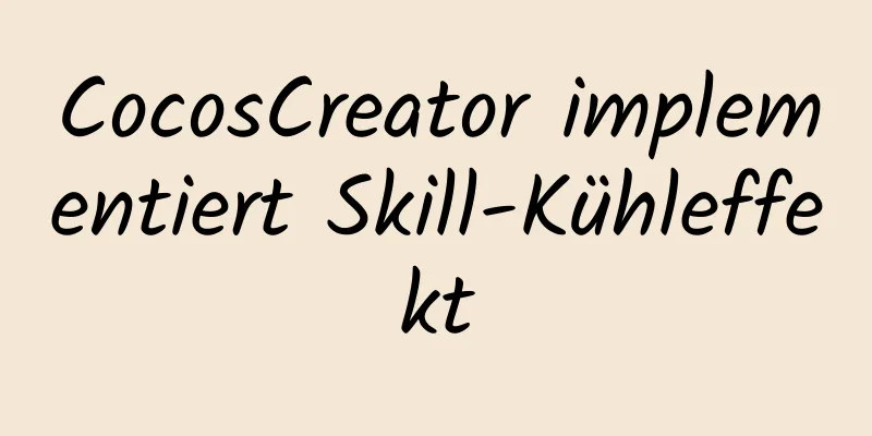 CocosCreator implementiert Skill-Kühleffekt