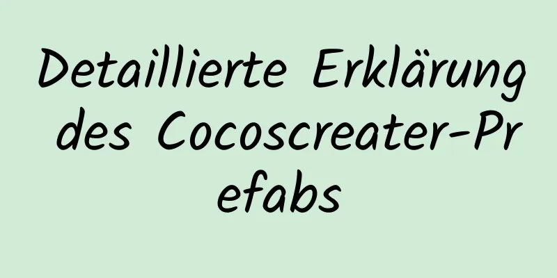 Detaillierte Erklärung des Cocoscreater-Prefabs