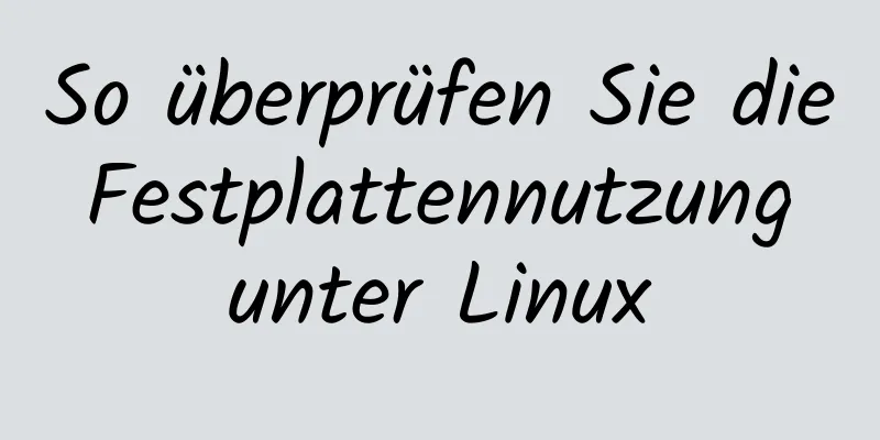 So überprüfen Sie die Festplattennutzung unter Linux