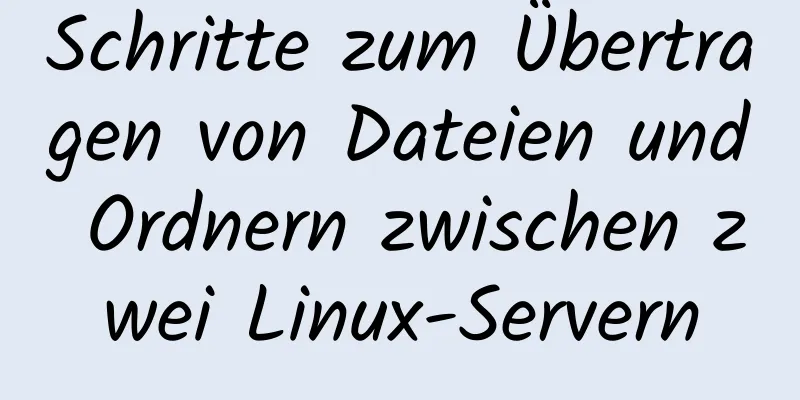 Schritte zum Übertragen von Dateien und Ordnern zwischen zwei Linux-Servern