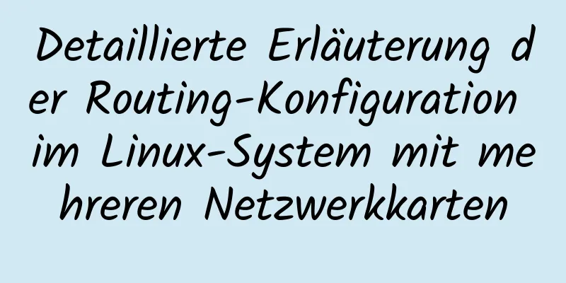 Detaillierte Erläuterung der Routing-Konfiguration im Linux-System mit mehreren Netzwerkkarten