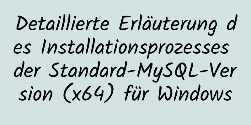 Detaillierte Erläuterung des Installationsprozesses der Standard-MySQL-Version (x64) für Windows