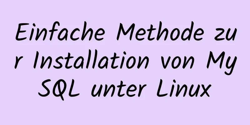 Einfache Methode zur Installation von MySQL unter Linux