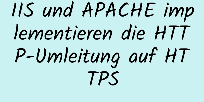 IIS und APACHE implementieren die HTTP-Umleitung auf HTTPS