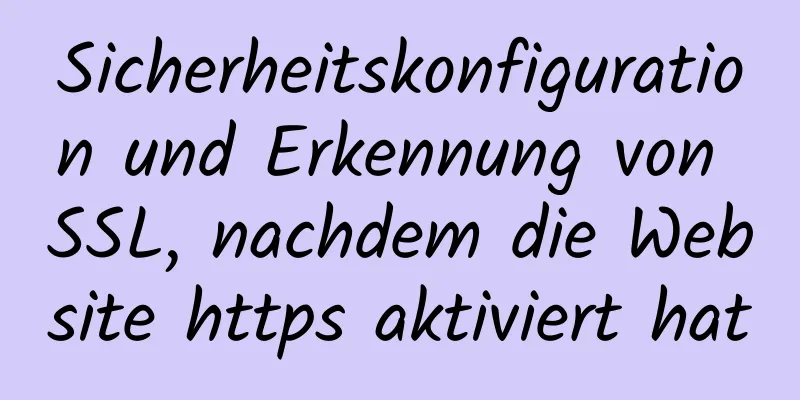 Sicherheitskonfiguration und Erkennung von SSL, nachdem die Website https aktiviert hat