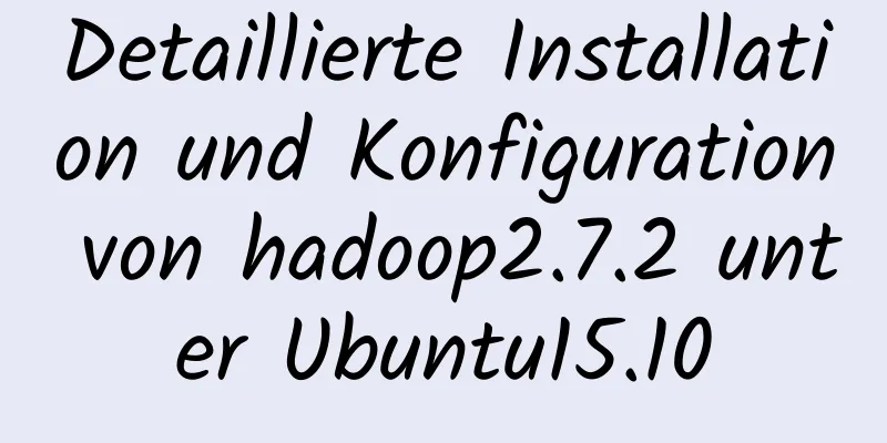 Detaillierte Installation und Konfiguration von hadoop2.7.2 unter Ubuntu15.10