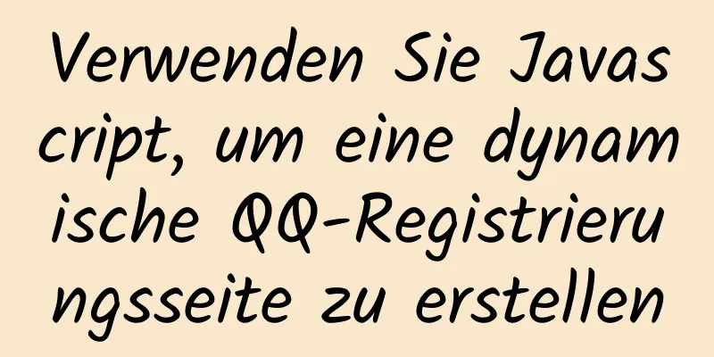 Verwenden Sie Javascript, um eine dynamische QQ-Registrierungsseite zu erstellen