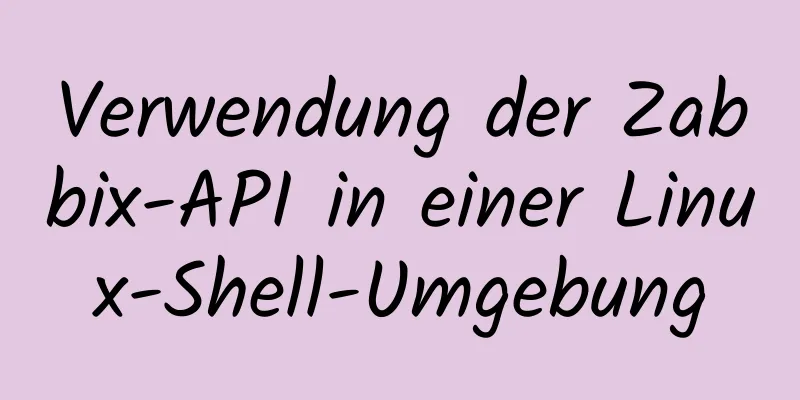 Verwendung der Zabbix-API in einer Linux-Shell-Umgebung