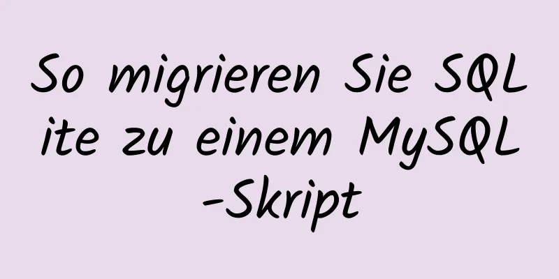 So migrieren Sie SQLite zu einem MySQL-Skript