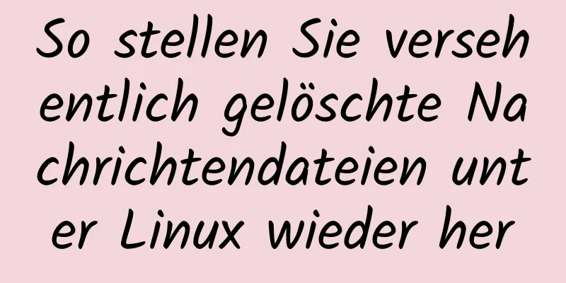 So stellen Sie versehentlich gelöschte Nachrichtendateien unter Linux wieder her