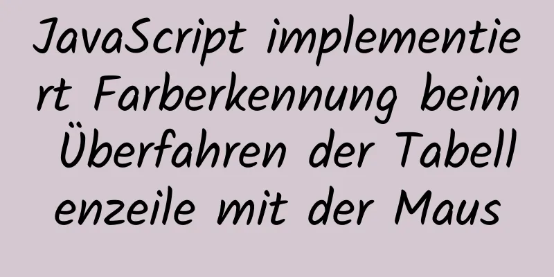 JavaScript implementiert Farberkennung beim Überfahren der Tabellenzeile mit der Maus