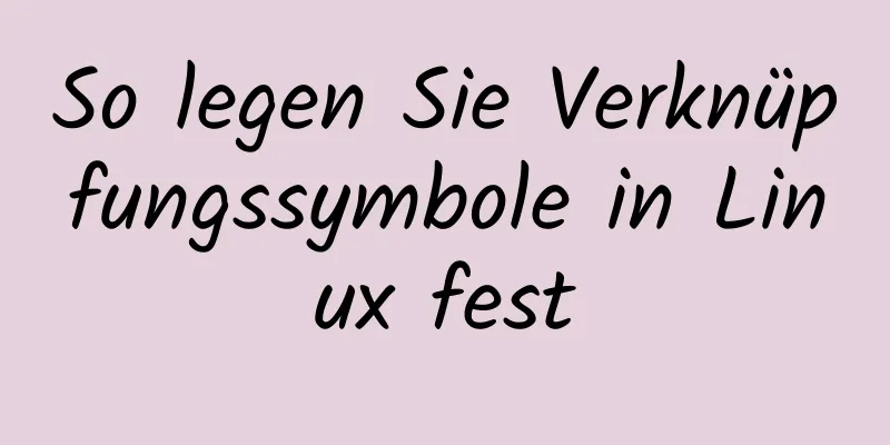 So legen Sie Verknüpfungssymbole in Linux fest