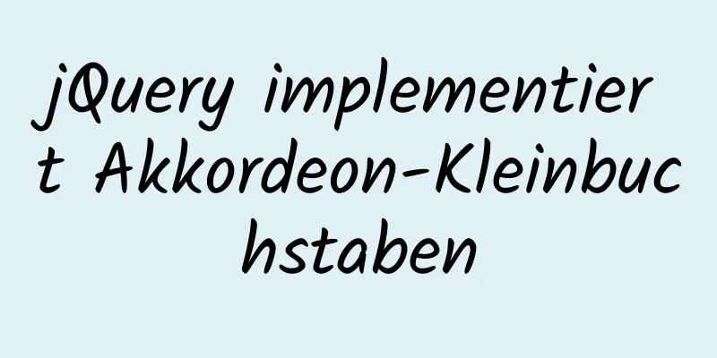 jQuery implementiert Akkordeon-Kleinbuchstaben