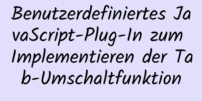 Benutzerdefiniertes JavaScript-Plug-In zum Implementieren der Tab-Umschaltfunktion