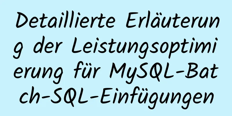 Detaillierte Erläuterung der Leistungsoptimierung für MySQL-Batch-SQL-Einfügungen