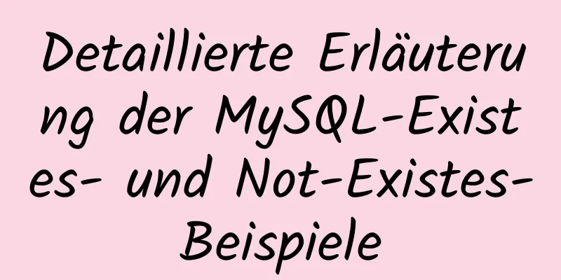 Detaillierte Erläuterung der MySQL-Existes- und Not-Existes-Beispiele