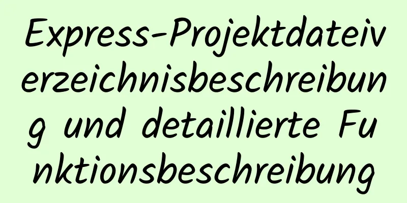 Express-Projektdateiverzeichnisbeschreibung und detaillierte Funktionsbeschreibung