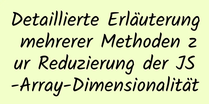 Detaillierte Erläuterung mehrerer Methoden zur Reduzierung der JS-Array-Dimensionalität