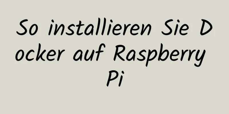 So installieren Sie Docker auf Raspberry Pi