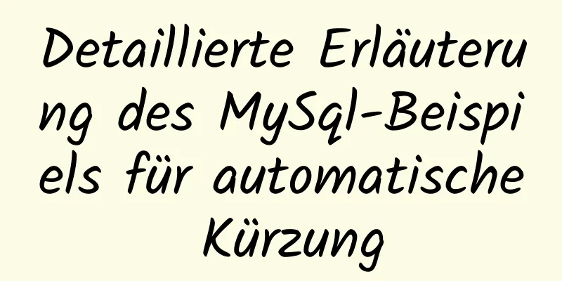 Detaillierte Erläuterung des MySql-Beispiels für automatische Kürzung