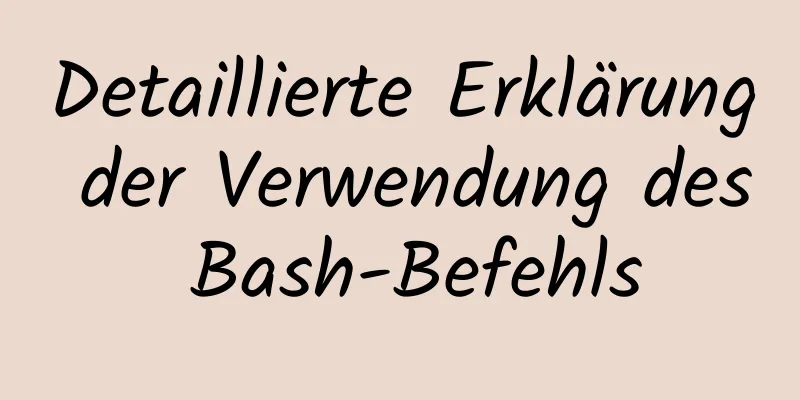 Detaillierte Erklärung der Verwendung des Bash-Befehls