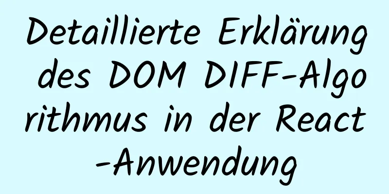 Detaillierte Erklärung des DOM DIFF-Algorithmus in der React-Anwendung