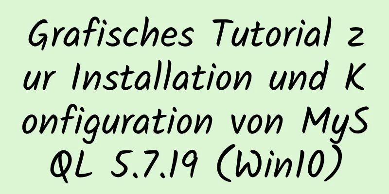 Grafisches Tutorial zur Installation und Konfiguration von MySQL 5.7.19 (Win10)