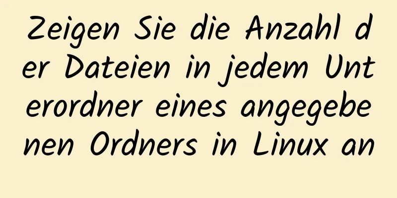 Zeigen Sie die Anzahl der Dateien in jedem Unterordner eines angegebenen Ordners in Linux an