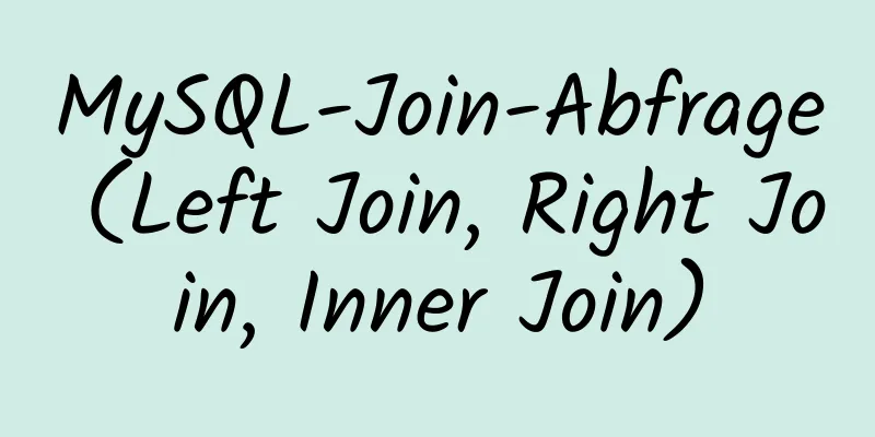 MySQL-Join-Abfrage (Left Join, Right Join, Inner Join)