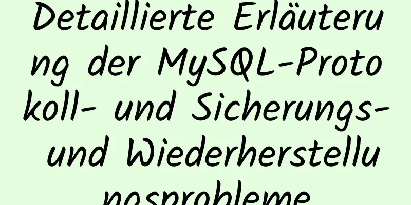 Detaillierte Erläuterung der MySQL-Protokoll- und Sicherungs- und Wiederherstellungsprobleme