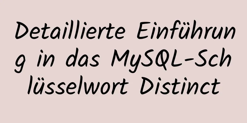 Detaillierte Einführung in das MySQL-Schlüsselwort Distinct