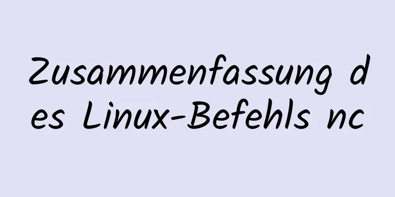 Zusammenfassung des Linux-Befehls nc