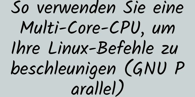 So verwenden Sie eine Multi-Core-CPU, um Ihre Linux-Befehle zu beschleunigen (GNU Parallel)