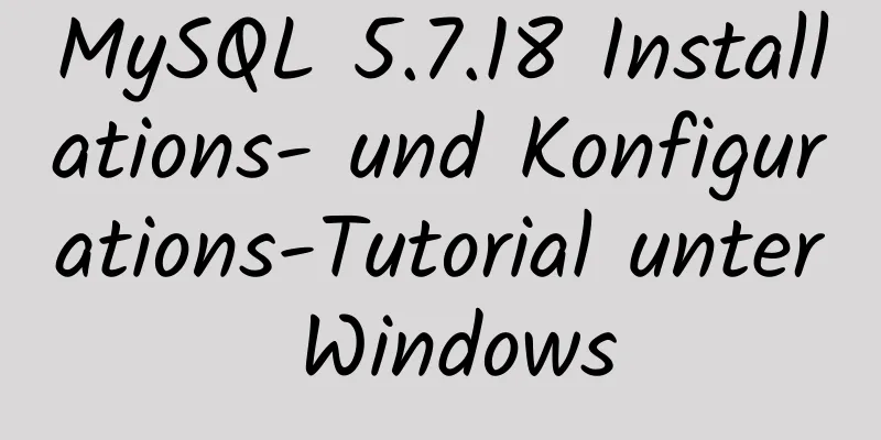 MySQL 5.7.18 Installations- und Konfigurations-Tutorial unter Windows