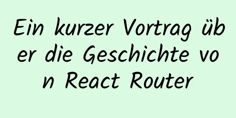 Ein kurzer Vortrag über die Geschichte von React Router