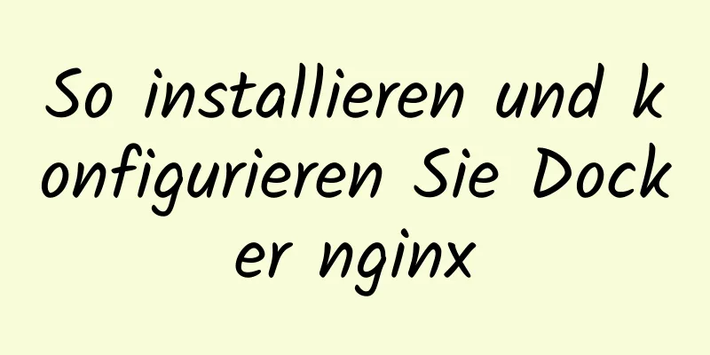 So installieren und konfigurieren Sie Docker nginx