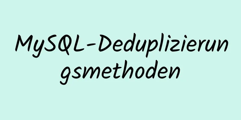 MySQL-Deduplizierungsmethoden