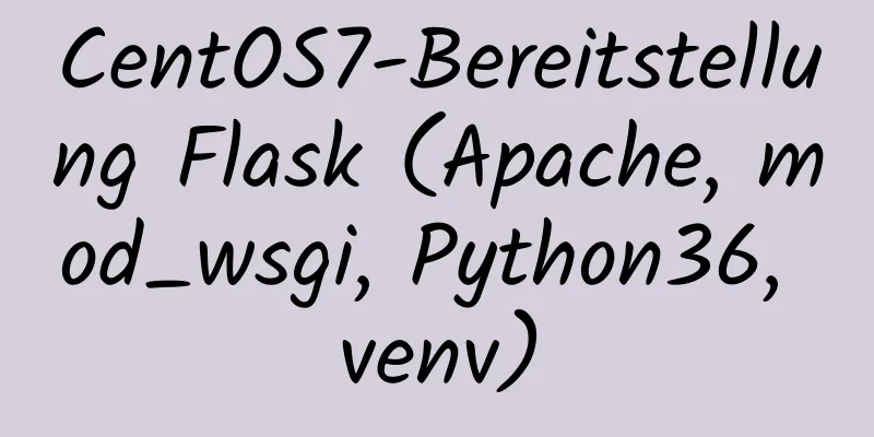 CentOS7-Bereitstellung Flask (Apache, mod_wsgi, Python36, venv)