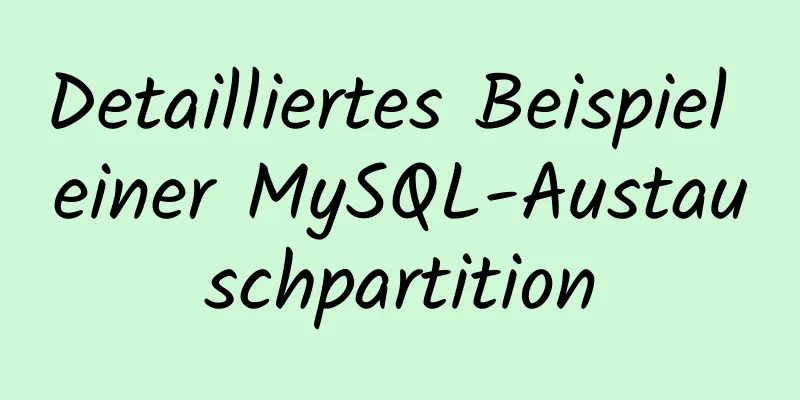 Detailliertes Beispiel einer MySQL-Austauschpartition