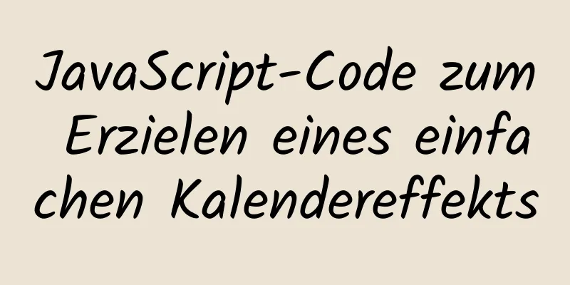 JavaScript-Code zum Erzielen eines einfachen Kalendereffekts