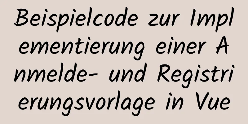 Beispielcode zur Implementierung einer Anmelde- und Registrierungsvorlage in Vue