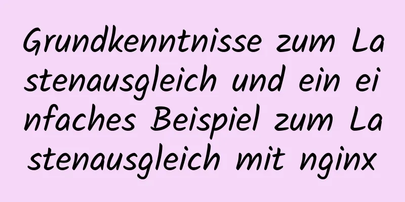 Grundkenntnisse zum Lastenausgleich und ein einfaches Beispiel zum Lastenausgleich mit nginx