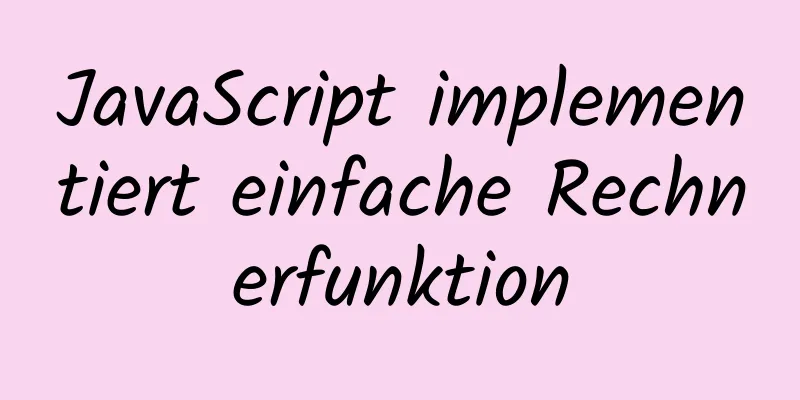 JavaScript implementiert einfache Rechnerfunktion